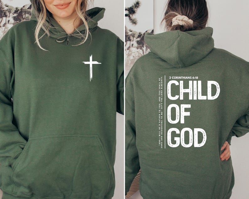 May include: A green hooded sweatshirt with a white cross on the front and the text "CHILD OF GOD" and "2 Corinthians 6:18" on the back.