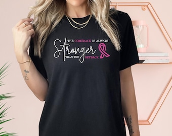 The Comeback Is Always Stronger Than The Setback Shirt, Pink Breast Cancer Shirt, Woman Pink Ribbon, Awareness, Breast Cancer Survivor Gift