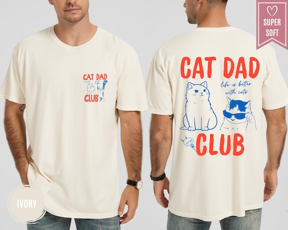 Comfort Colors® Cat Dad Shirt, Cat Dad Tee, Cat Dad Club T-Shirt, Cat Owner Gift, Funny Cat Dad Clothing, Cat Lover Apparel, New Cat Dad Tee