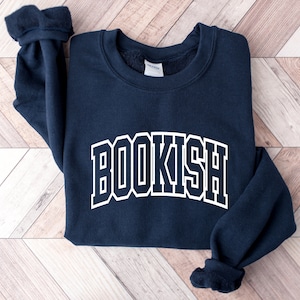 Bookish Sweatshirt, Bookworm Hoodie, Book  Shirt, Book Lover Shirt, Bookish Gift, Book Lover, Librarian Sweatshirt
