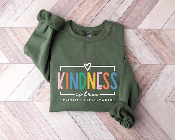 Kindness is Free Sprinkle It Everywhere Sweatshirt, Positive Hoodie, Inspirational Sweater, Positive Quote, Be Kind Sweatshirt, Gift For Her