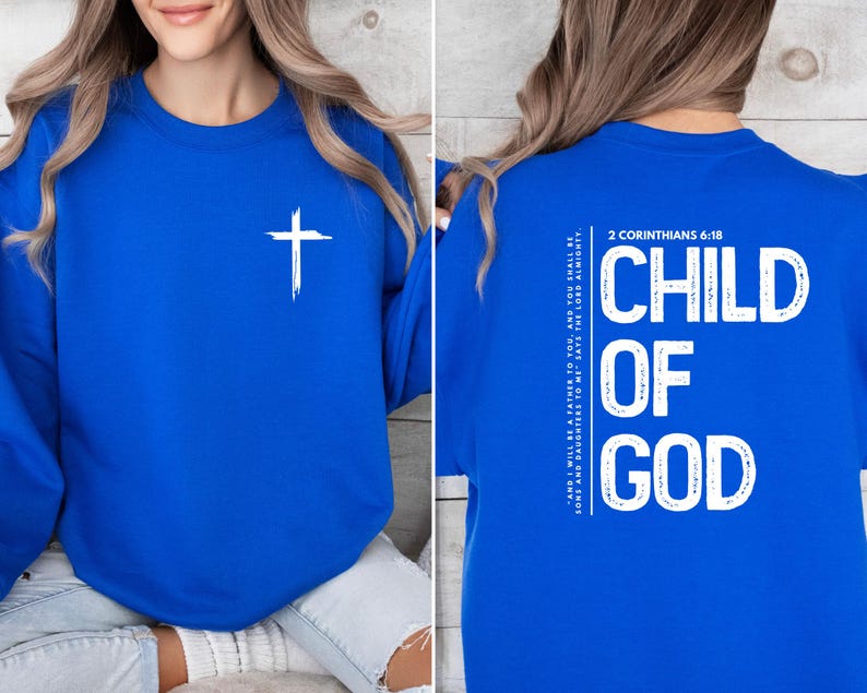 May include: Royal blue sweatshirt with a white cross on the front and the text "CHILD OF GOD" and "2 Corinthians 6:18" on the back.
