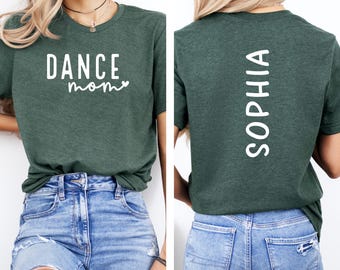 Custom Dance Mom Shirt, Dance Mom Shirt, Back and Front, Dance Mom Gift, Dance Lover Shirt, Custom Dance Mom Shirt, Ballet Mom Gift