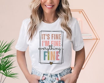 It's Fine I'm Fine Everything is Fine Shirt, Introvert Tee, Funny Shirt, Sarcastic Shirt, I'm Fine, Everything is Fine Shirt, Mental Shirt