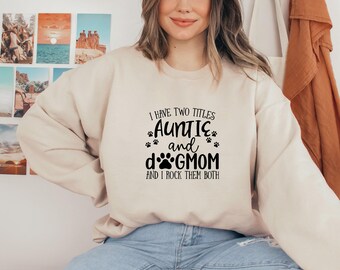 Aunt Sweatshirt, Funny Aunt Hoodie, Dog Lover Aunt Sweatshirt, Dog Mom Hoodie, Aunt and Dog Mom Shirt, Gift for Aunt, Aunt Birthday