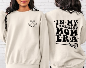 In My Lacrosse Mom Era Sweatshirt, Mama Hoodie, Retro Game Day Shirt, Proud Lacrosse Mom Shirt, Team Mom Gift, Goalkeeper Mom Hoodie