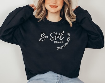 Be Still and Know Sweatshirt, Christian Hoodie, Religious Sweatshirt, Be Still and Know Hoodie, Christian Sweatshirt, Christian Gift