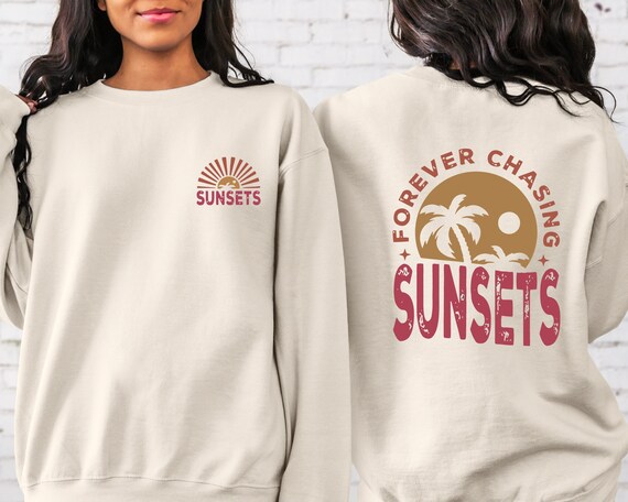 Forever Chasing Sunsets Sweatshirt or Hoodie, Woman Sweatshirt, Retro Beach Hoodie, Tropical Tee, Retro Summer Sweatshirt, Aesthetic Summer
