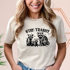 Stay Trashy Shirt, Retro Funny Shirt, Racoon Shirt, Meme Graphic T-Shirt, Raccoon Lover Gift, Funny Graphic Shirt, Meme Shirt, Gift For Her