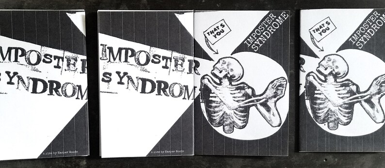 May include: Four black and white zines with the title "Imposter Syndrome" and the text "That's You" on a black background.