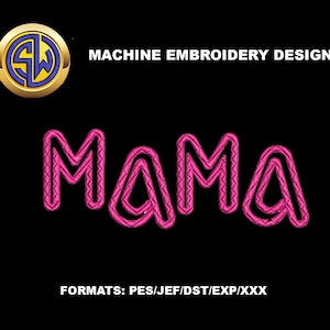 Puede incluir: Diseño de bordado a máquina con la palabra "MAMA" en rosa vibrante, delineada con una puntada texturizada. El diseño está sobre un fondo negro, con el texto "MACHINE EMBROIDERY DESIGN" y "FORMATS: PES/JEF/DST/EXP/XXX".