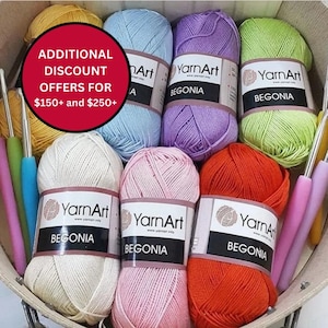 May include: A selection of YarnArt Begonia yarn balls in shades of yellow, blue, purple, green, white, pink, and orange. Crochet hooks are also visible. The image includes a red circle with text that reads "ADDITIONAL DISCOUNT OFFERS FOR £150+ and £250+".