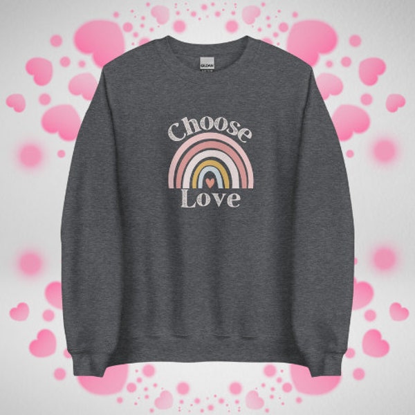 Choose Love Unisex Sweatshirt Rainbow Shirt Fun Retro Vintage Gift Idea Crew Neck Pre Shrunk Classic Fit Clothing Warm Sweatshirt