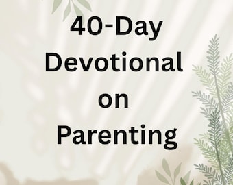 40-day devotional on Parenting