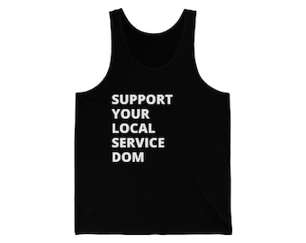 Unterstützen Sie Ihren lokalen Service Dom Masc Herren Tank Top T-Shirt