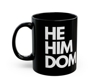 He Him Dom Pronoun Beverage Container Coffee Mug