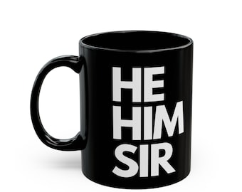 He Him Sir Pronoun Beverage Container Coffee Mug