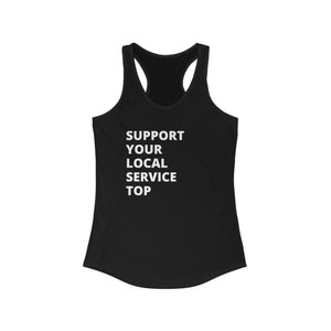 Könnte beinhalten: Schwarzes Racerback-Tanktop mit weißem Text, der "SUPPORT YOUR LOCAL SERVICE TOP" lautet.