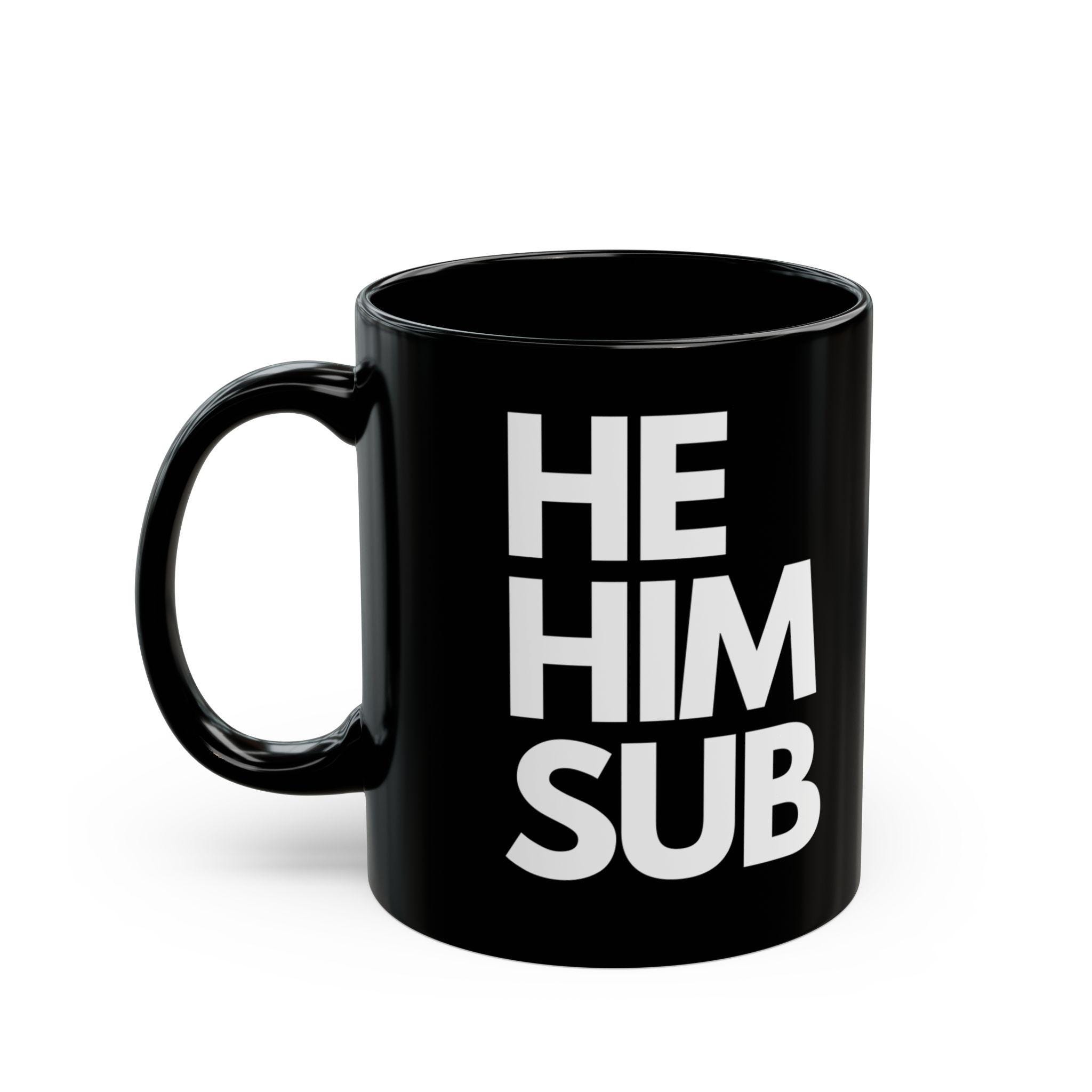 He Him Sub Pronoun Beverage Container Coffee Mug