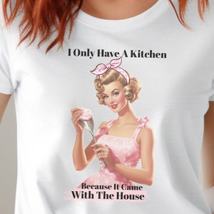 Sarcastic TShirt, Funny Retro Shirt, Kitchen Shirt, Unique Holiday Gift, Funny Christmas Gift, Mom Shirt, Aunt Shirt, Sister Gift, Friend
