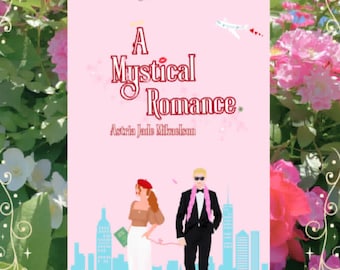 A Mystical Romance romcom book by Astria Jade Mikaelson special edition copy book gifts ideas for her romance story
