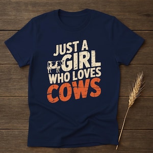 Just A Girl Who Loves Cows T-Shirt, Cow Lover T Shirt, Farm Animal Tee, Country Girl Shirt, Dairy Cow Gift, Cute Cow Shirt, Cow Graphic Tee