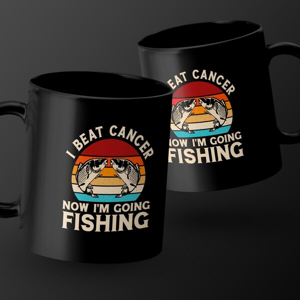 Inspirational Cancer Survivor Mug - I Beat Cancer Now I'm Going Fishing, Unique Motivational Gift, Fishing Lover Coffee Cup