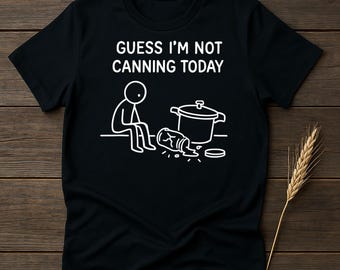 Funny Canning T-Shirt: Spilled Jar - "Guess I'm Not Canning Today"