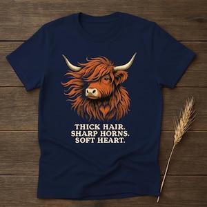 Highland Cow T-Shirt, Thick Hair, Sharp Horns, Soft Heart Tee, Farm Animal Gift, Scottish Cow Shirt, Cute Heifer T Shirt, Cattle Lovers Gift