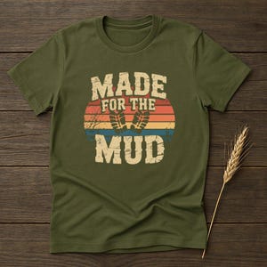 Fun Mud Run T Shirt, Off Road Adventure Tee, Made For The Mud Shirt, Motorsports Graphic Tee, Vintage Style Mud Theme Shirt