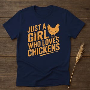 Just A Girl Who Loves Chickens T-Shirt, Chicken Lover Shirt, Farm Animal Tee, Funny Chicken Gift, Girl Chicken Graphic Tee, Pet Chicken