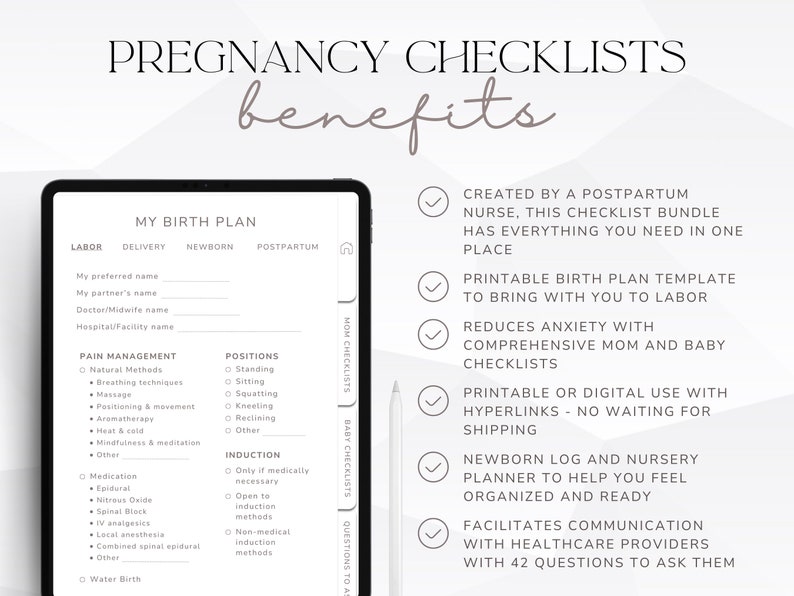 May include: A printable checklist bundle for pregnancy, labor, delivery, newborn, and postpartum. The checklist includes sections for pain management, positions, induction, and questions to ask healthcare providers. The checklist is designed to help expecting parents feel organized and prepared for their journey.