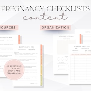 May include: A printable pregnancy checklist with sections for resources, organization, and notes. The resources section includes questions to ask an obstetrician and pediatrician. The organization section includes a nursery planner and a newborn daily log. The notes section is a blank page for writing.