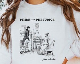 Jane Austen Sweatshirt Pride and Prejudice Sweatshirt Pride and Prejudice Gifts Jane Austen Gifts Mr. Darcy Bookish Sweater Austen Shirt