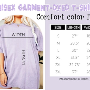 May include: A light purple unisex garment-dyed t-shirt. The image includes a size chart with measurements in inches for sizes S to 3XL. The text on the shirt reads "UNISEX GARMENT-DYED T-SHIRT" and "Comfort color 1717".