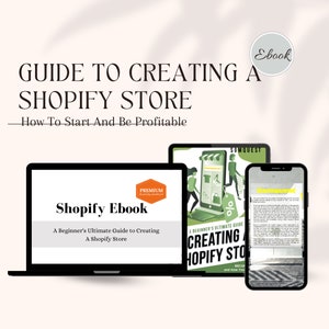 Shopify Ebook - A Beginner&#39;s Ultimate Guide to Creating A Shopify Store