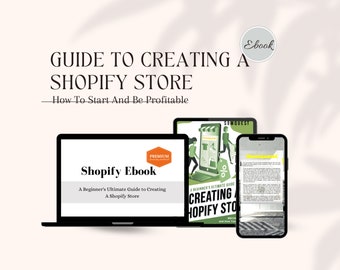 Shopify Ebook - A Beginner's Ultimate Guide to Creating A Shopify Store