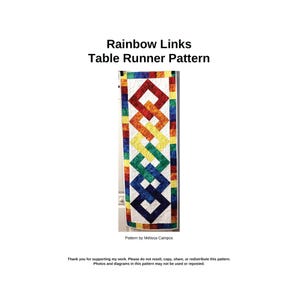 May include: A rectangular table runner featuring a Rainbow Links pattern with interlocking diamond shapes in red, orange, yellow, green, blue, and purple. The border consists of small multicolored squares. Text reads: Rainbow Links Table Runner Pattern.
