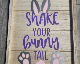 Shake Your Bunny Tail Easter Wood Sign