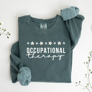 Comfort Colors® Occupational Therapy Sweatshirt, OT Shirt, Occupational Therapist Sweater, Graduate Gift Crewneck, Occupational Therapy Gift