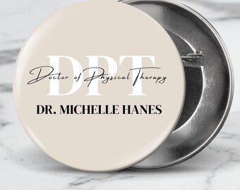 Personalized DPT Pin, Doctor of Physical Therapy Gifts, PT Pin Button, Physical Therapist Badge, Future DPT Name Tag, Custom Graduation Gift