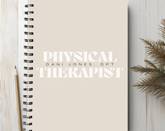May include: A beige spiral bound notebook with the text "PHYSICAL THERAPIST" in white bold letters and the name "DANI JONES, DPT" in black letters below.