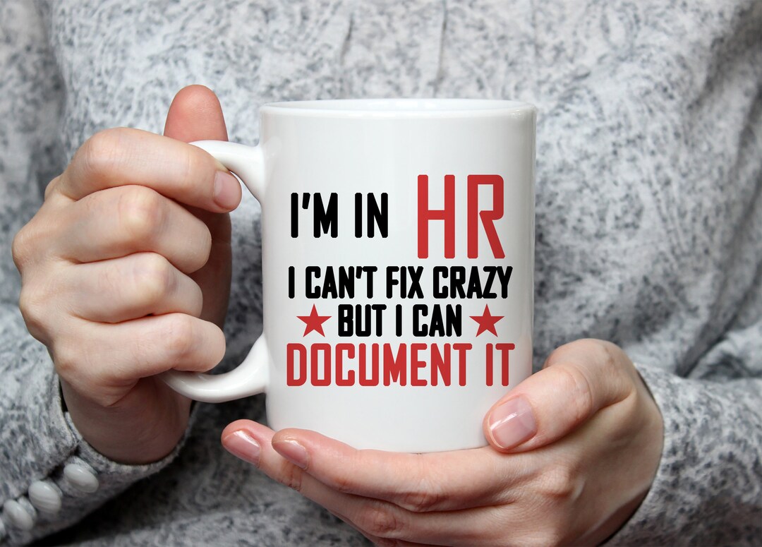 Funny Quote Mug, HR Coffee Mug, HR Mug, Human Resource Mug, Human