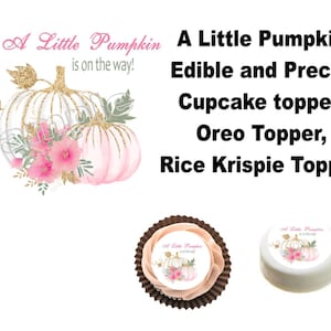 A Little Pumpkin is on the way!  Edible Cake Topper, Cupcake Topper, Oreo Topper, Rice Krispie Treat Topper, Cookie Topper