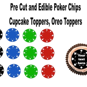 May include: A set of pre-cut and edible poker chips for cupcakes or Oreos. The chips are black, blue, green, and red with white symbols. One chip has the text "Your text here".