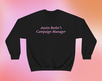 Austin Butler's Campaign Manager Sweatshirt