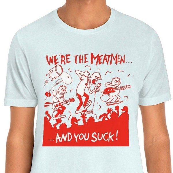 The Meatmen T Shirt. We're The Meatmen and You Suck! Punk Rock Shirt 80's punk minor threat necros tesco vee tee shirt circle jerks fear oi!