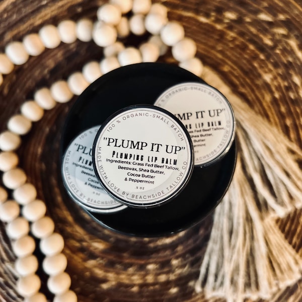 PLUMP IT UP! Organic Tallow lip balm- plumping lip balm, with shae , cocoa and peppermint. Sure to tingle and nourish.