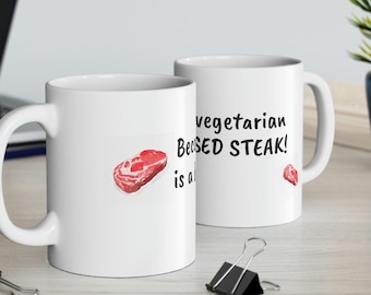 Funny Steak Gift Mug, One Big Missed Steak, Funny Food Joke Pun, Funny Gift For Him or Her, Meat Lover's Coffee or Tea Mug 11oz