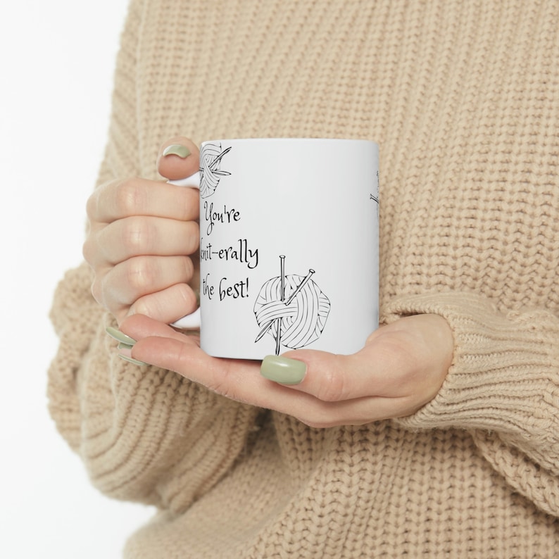 Funny Knitting Mug, You're Knit-erally the best, funny pun joke, mother's day gift, Ceramic coffee or tea cup, knitting lovers image 9